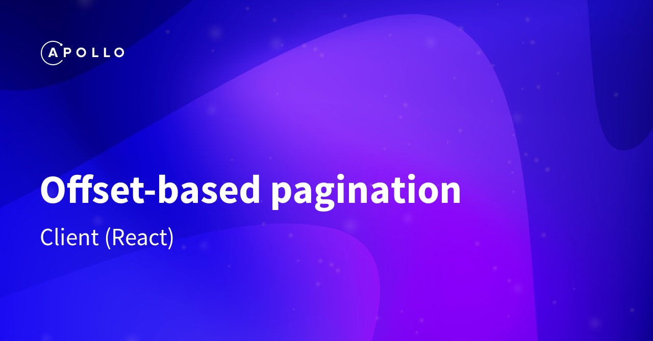 Offsetbased pagination Apollo GraphQL Docs